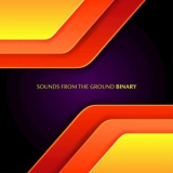 Sounds From The Ground - Binary '2019