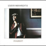 Loudon Wainwright III - Im Alright '1985