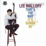 Lee Mallory - Thats the Way Its Gonna Be '2002