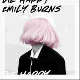 Emily Burns - Die Happy '2024