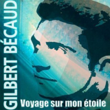 Gilbert Becaud - Voyage sur mon etoile '2019