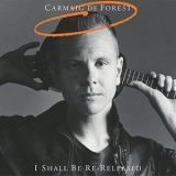 Carmaig De Forest - I Shall Be Re-Released '1987