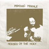 Psychic Temple - Houses of the Holy '2020