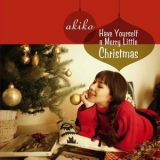 Akiko - Have Yourself A Merry Little Christmas '2017