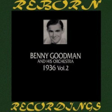 Benny Goodman & His Orchestra - 1936, Vol. 2 '2019