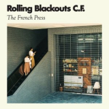 Rolling Blackouts Coastal Fever - The French Press '2017