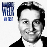 Lawrence Welk - My Best '2019