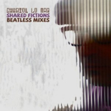 Gabriel Le Mar - Shared Fictions (Beatless Mixes) '2020