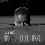 BLK JKS - Abantu / Before Humans '2021