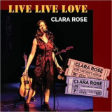 Clara Rose - Live, Live, Love '2021