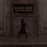 Daniel Knox - Wont You Take Me With You '2021