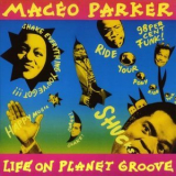Maceo Parker - Life On Planet Groove '1992