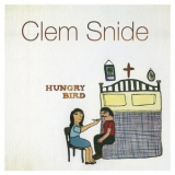 Clem Snide - Hungry Bird '2009