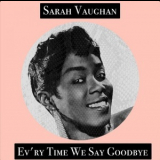 Sarah Vaughan - Ev'ry Time We Say Goodbye '2021