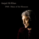 Amjad Ali Khan - 1968 - Music of The Monsoon '2021