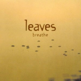 Leaves - Breathe '2002