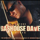 Gashouse Dave - Psyche Blues '2005