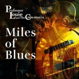 Professor Louie & The Crowmatix - Miles of Blues '2019