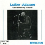 Luther Johnson - Lonesome In My Bedroom '1975