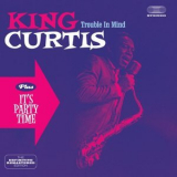 King Curtis - Trouble in Mind + It's Party Time '2024