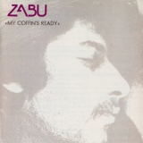 Zabu - My Coffins Ready '1972