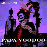 Mick Pini - Papa Voodoo '2024