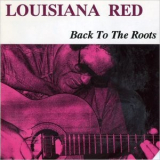 Louisiana Red - Back To The Roots '1987