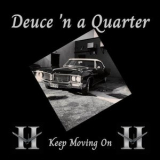 Deuce n a Quarter - Keep Moving On '2023