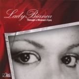 Lady Bianca - Through A Womans Eyes '2007