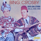 Bing Crosby - Going Hollywood Vol. 3: 1940-1944 '2001