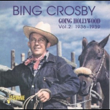 Bing Crosby - Going Hollywood Vol. 2: 1936-1939 '2000