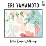 Eri Yamamoto - Lets Keep Walking '2024