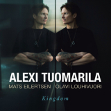 Alexi Tuomarila  - Kingdom (feat. Mats Eilertsen & Olavi Louhivuori) '2017