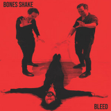 Bones Shake - Bleed '2022