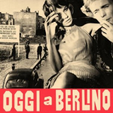 Armando Trovajoli - Oggi a Berlino (Original Motion Picture Soundtrack) '1962