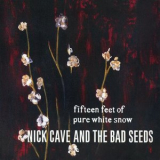 Nick Cave - Fifteen Feet of Pure White Snow '2001