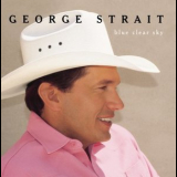 George Strait - Blue Clear Sky '1996