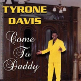 Tyrone Davis - Come To Daddy '1995