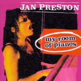 Jan Preston - My Room of Pianos '1999