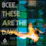 Bcee - These Are The Days '2024