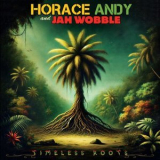 Horace Andy - Timeless Roots '2024