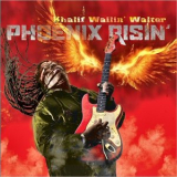 Khalif Wailin' Walter - Phoenix Risin' '2024