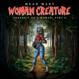 Mean Mary - Woman Creature (Portrait of a Woman, Pt. 2) '2024