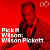 Wilson Pickett - Pick It Wilson '2007