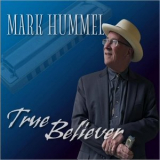 Mark Hummel - True Believer '2024