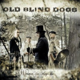 Old Blind Dogs - Wherever Yet May Be '2010