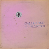 Galaxie 500 - Uncollected Noise New York 88-90 '2024