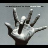 The Soundtrack Of Our Lives - Gimme Five! '2000