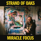 Strand of Oaks - Miracle Focus '2024