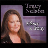 Tracy Nelson - Ebony And Irony '2001